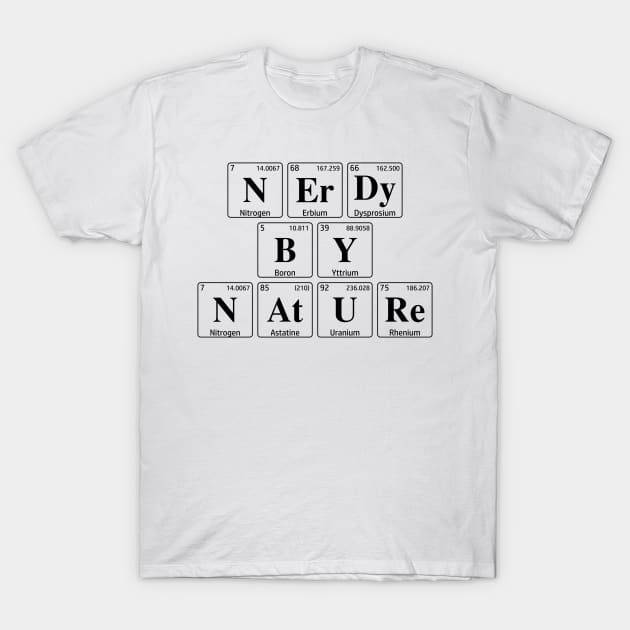 Nerdy By Nature T-Shirt by valsymot